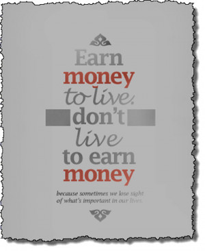 Earn money to live…
