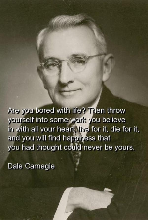 Dale carnegie, quotes, sayings, life, happiness, hard work