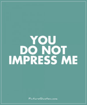 Impress Quotes