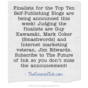 Finalists for the Top Ten Self-Publishing Blogs are being announced ...