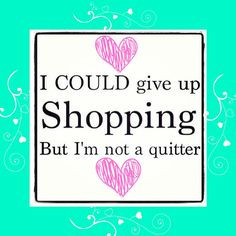 shops quotes inspiration style quitter funny fashion quotes things ...