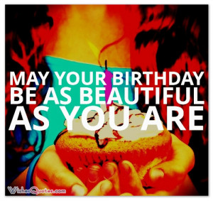 ... your day! Sentimental Birthday Toasts May your birthday be as