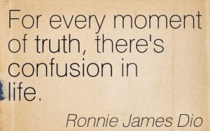 for emoment of truth there s confusion in life confusion