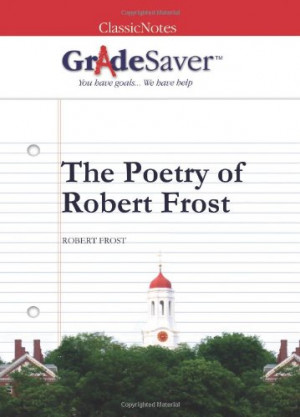 gradesaver tm classicnotes the poetry of robert frost gradesaver tm