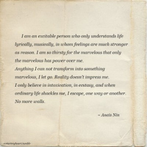 only believe in intoxication, in ecstasy, and when ordinary life ...