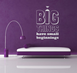 ... Big Things Have Small Beginnings Wall Sticker – Inspirational Quote