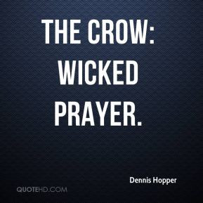 Dennis Hopper - The Crow: Wicked Prayer.