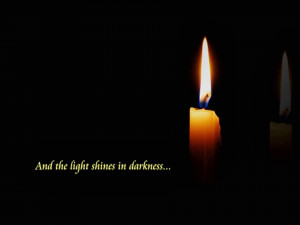 The Light Shines In The Darkness And Darkness Has Not OvercomeIt ...