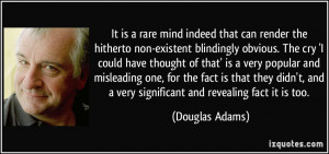 It is a rare mind indeed that can render the hitherto non-existent ...