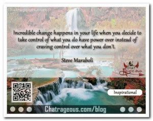 Incredible change happens in your life – Inspirational Quotes