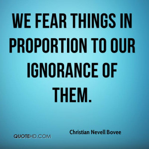 christian-nevell-bovee-quote-we-fear-things-in-proportion-to-our.jpg ...