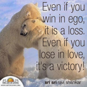 Even if you win in Ego, it is a loss.