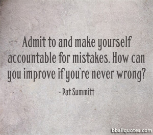 Admit to and make yourself accountable for mistakes. How can you ...
