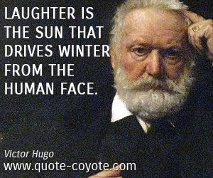 Laughter quotes - Laughter is the sun that drives winter from the ...