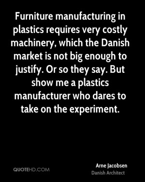 Furniture manufacturing in plastics requires very costly machinery ...
