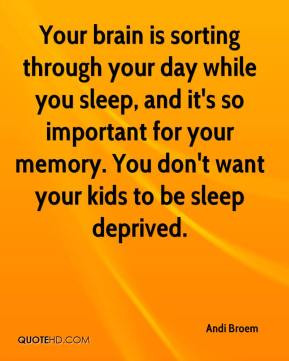 ... while you sleep, and it's so important for your memory. You don't want
