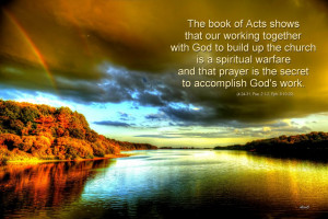 The book of Acts shows that our working together with God to build up ...