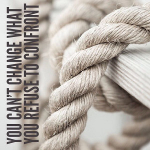 You can't #change what you refuse to #confront #quote