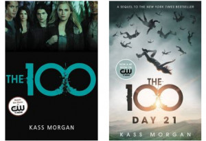 The 100 series: The 100 & The 100: Day 21 by Kass Morgan