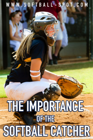 The Importance of the Softball Catcher - Softball Spot : Softball Spot