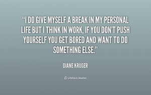 quote-Diane-Kruger-i-do-give-myself-a-break-in-192893_1.png
