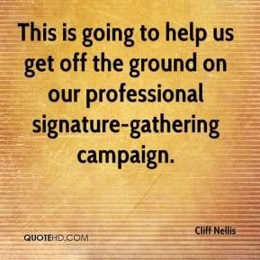 Cliff Nellis - This is going to help us get off the ground on our ...