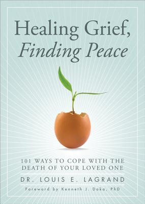 Healing Grief, Finding Peace: 101 Ways to Cope with the Death of Your ...