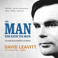The Man Who Knew Too Much by David Leavitt