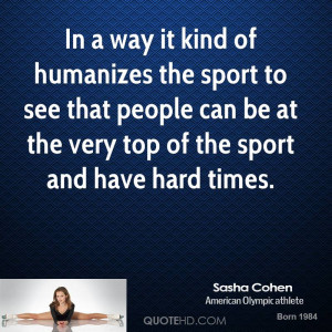 In a way it kind of humanizes the sport to see that people can be at ...