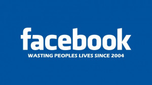 Facebook Quotes Album: Facebook Wasting People Lives Funny Facebook ...