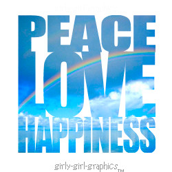 Peace, Love, and Happiness Quote: girly-girl-graphics