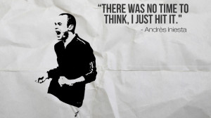 home inspirational andres iniesta inspirational quotes images