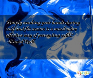 Simply washing your hands during cold and flu season is a much more ...