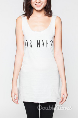 Or Nah ? Shirt Tank Top Hip Hop Quote Rap Rapper R&B Music White ...