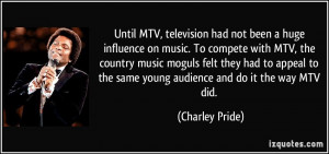 Until MTV, television had not been a huge influence on music. To ...