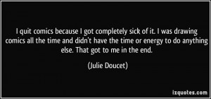 More Julie Doucet Quotes