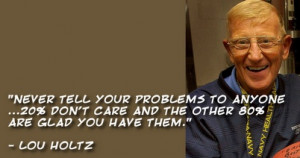 Lou Holtz on 'problems.'