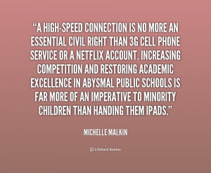 quote-Michelle-Malkin-a-high-speed-connection-is-no-more-an-1-163557 ...