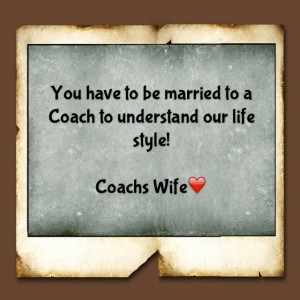 Coaches Wife Poem http://www.pinterest.com/pin/162974080237705920/