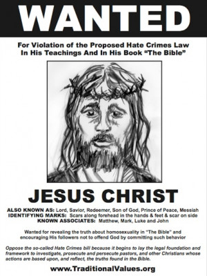 ... far as to claim that the hate crimes law would imprison Jesus Christ