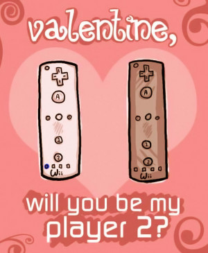 Valentine, will you be my player 2 ?