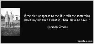 about myself then I want it Then I have to have it Norton Simon