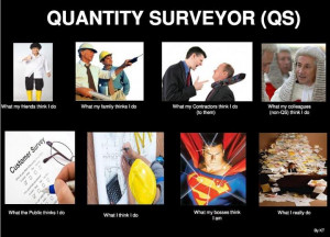 Yes, I am a Quantity Surveyor.
