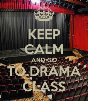 Keep Calm And Drama Class