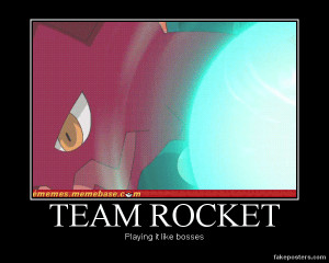 Demotivational: Team Rocket's Rockin' by Hatsodoom