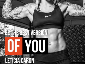 Letícia Caron | Be the best you can | Awesome Body