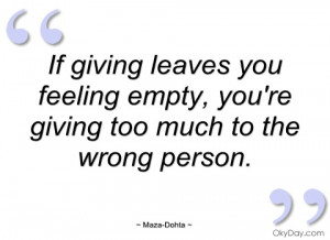if giving leaves you feeling empty maza-dohta