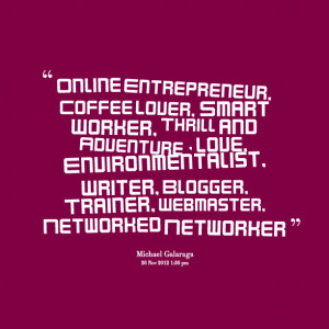 Quotes Picture: online entrepreneur, coffee lover, smart worker ...