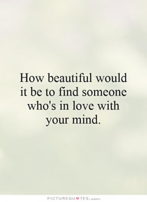 Beautiful Quotes In Love Quotes Mind Quotes
