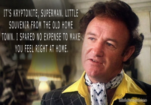 Gene Hackman Lex Luthor Quotes